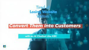Tired of Losing Website Visitors? Convert Them into Customers with an AI Chatbot Like KBx (KnowledgeBase X)