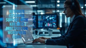 Automate Customer Support with KBx: Best Practices for WordPress Users